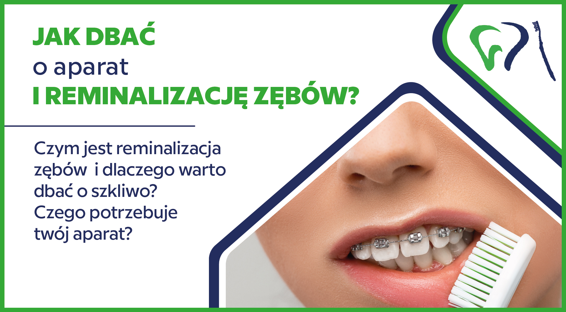 Higiena jamy ustnej z aparatem ortodontycznym i prawidłowa reminalizacja zębów